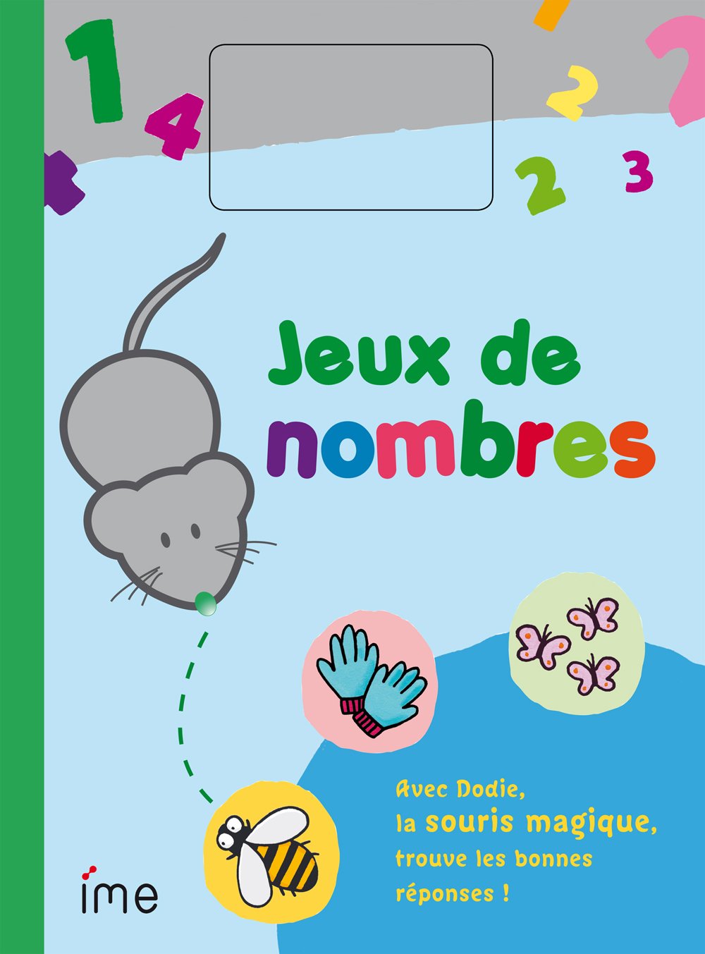 Jeux de nombres: Avec Dodie, la souris magique, trouve les bonnes réponses ! Books
