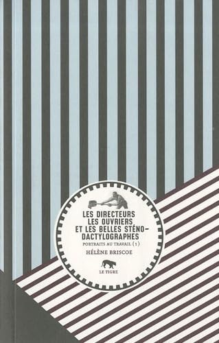 Les directeurs les ouvriers et les belles sténo-dactylographes: Portraits au travail (1) Books