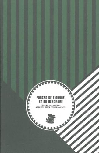 Forces de l'ordre et du désordre: Quatre entretiens avec des flics et des bandits Books