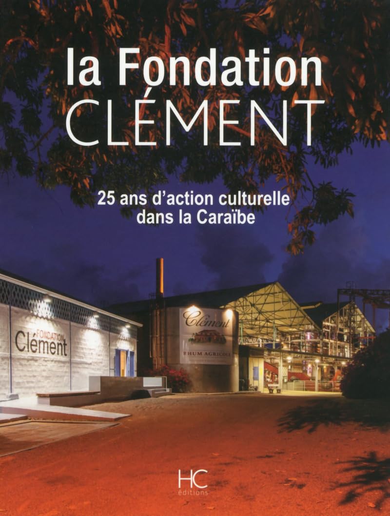 La fondation Clément - 25 ans d'action culturelle dans la caraibe book