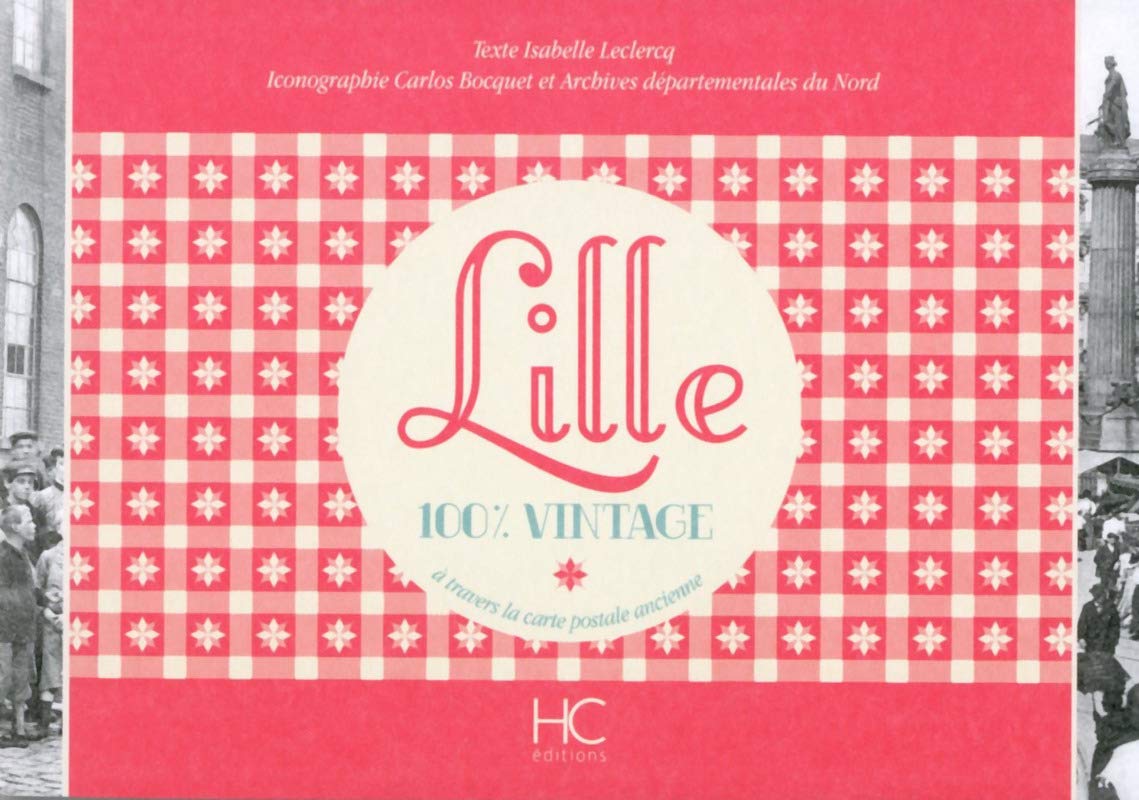Lille 100 % vintage à travers la carte postale ancienne book