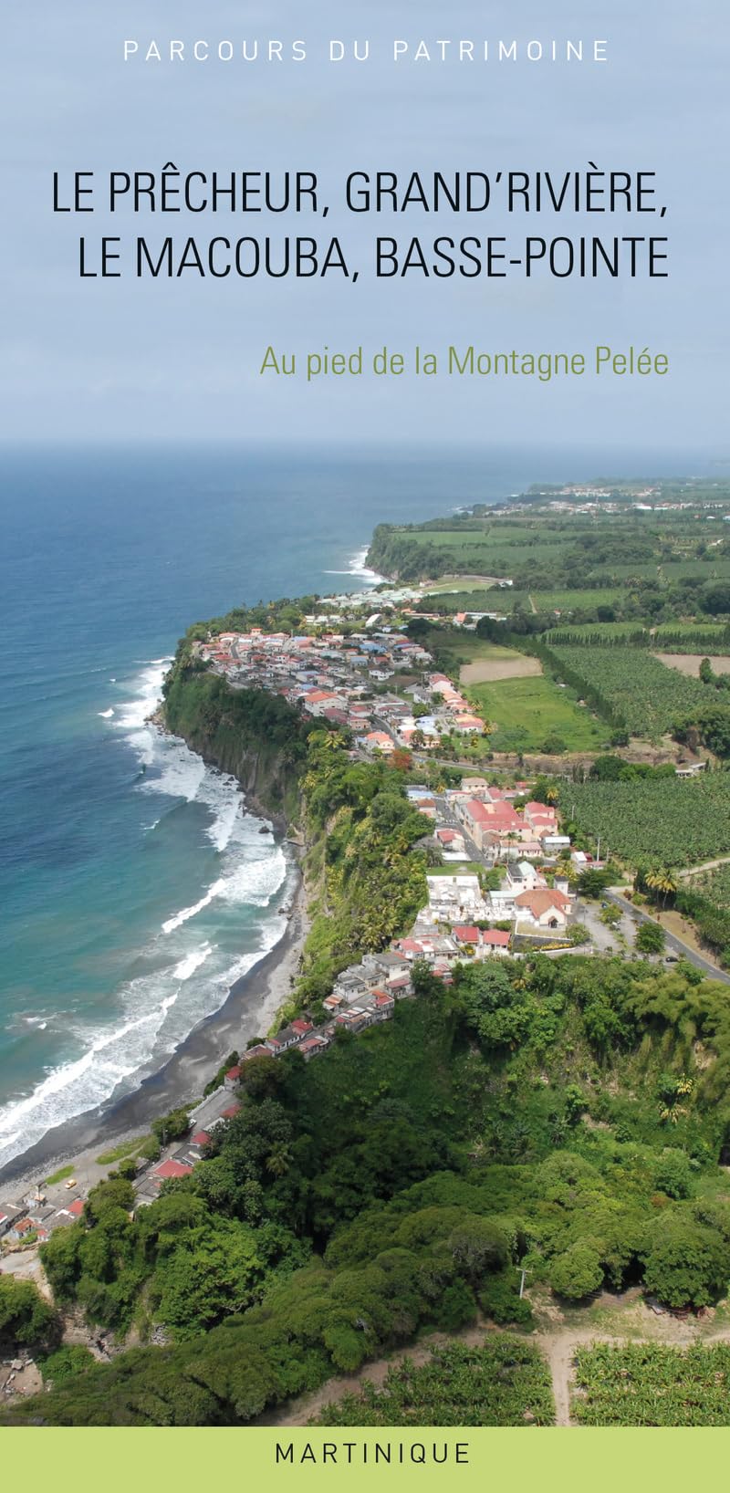 Le Prêcheur, Grand'Rivière, Le Macouba, Basse-Pointe book