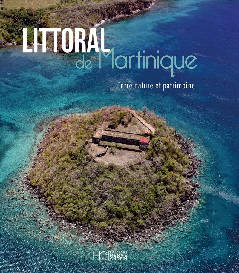Littoral de Martinique - Entre nature et patrimoine book