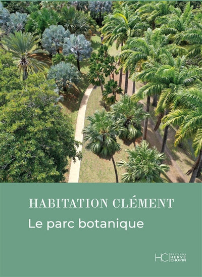 Product Image: Habitation Clément : le parc botanique