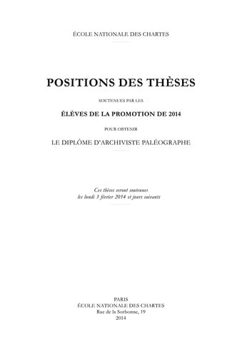 Positions des thèses 2014 : Soutenues par les élèves de la promotion 2014 pour obtenir le diplôme d'archiviste paléographe book