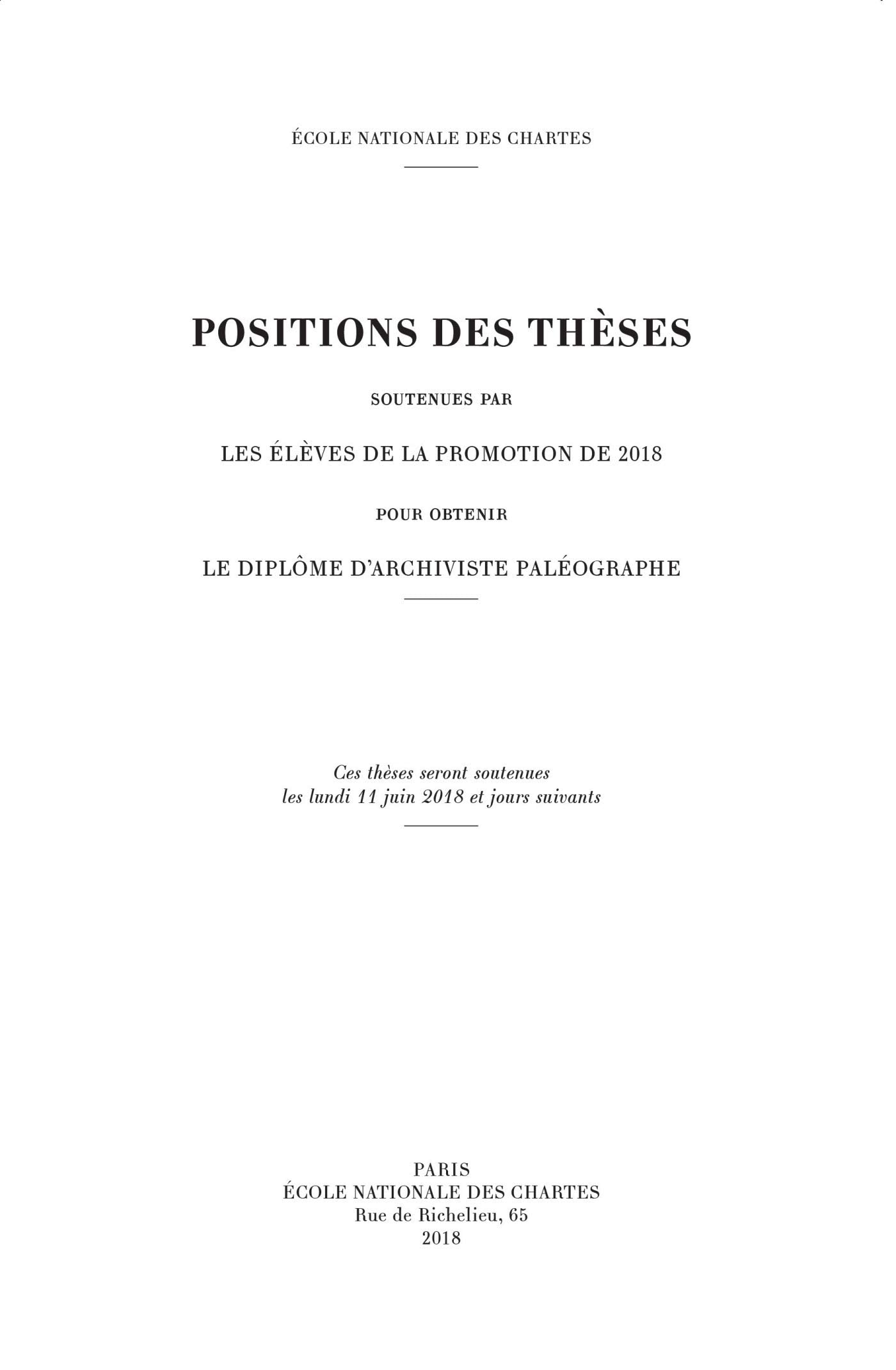 Positions des thèses soutenues par les élèves de la promotion de 2018 pour obtenir le diplôme d'archiviste paléographe book