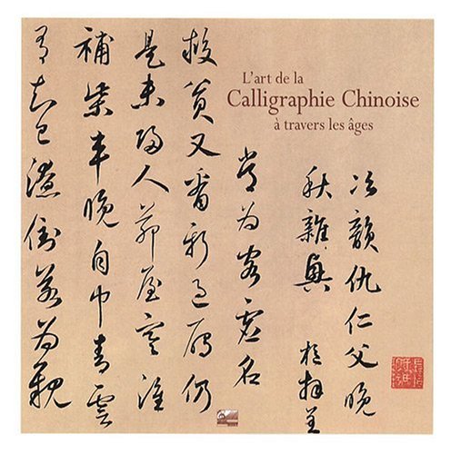 L'art de la Calligraphie Chinoise à travers les âges Books