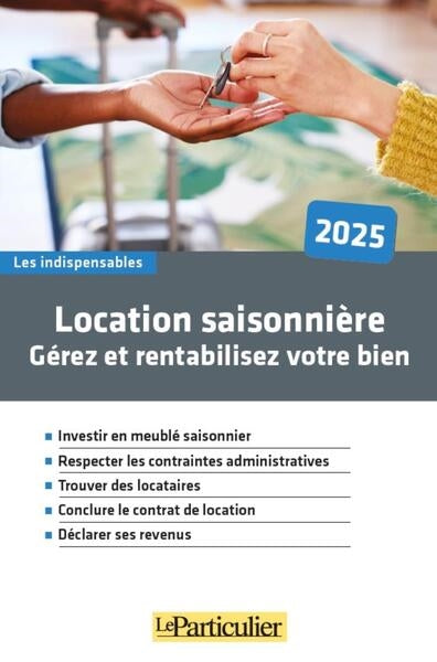 Location saisonnière : gérez et rentabilisez votre bien : 2025 Law