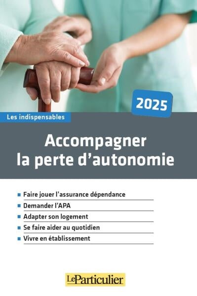 Accompagner la perte d'autonomie : 2025 : les outils pour mieux vivre son rôle d'aidant Law