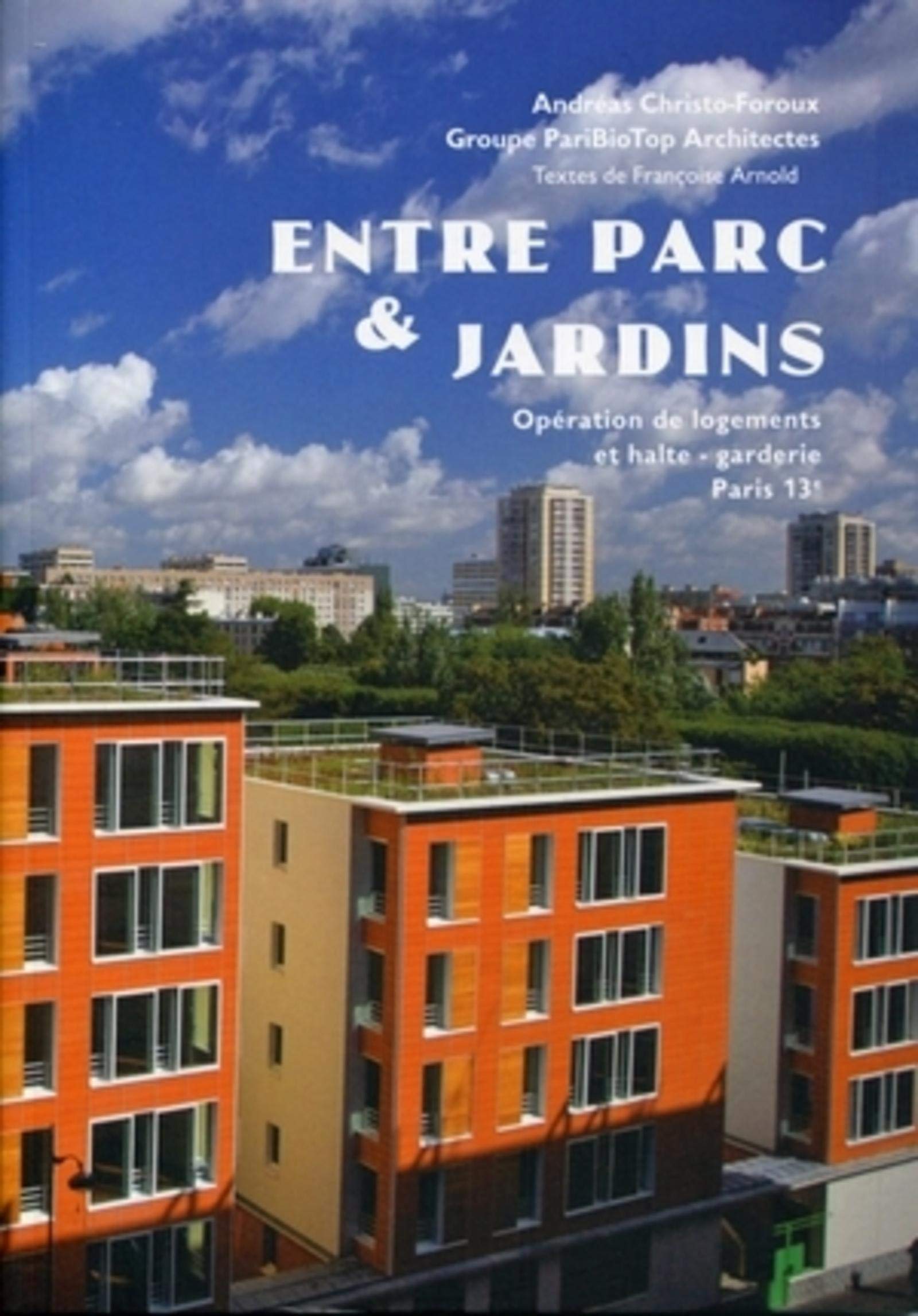 Entre parc et jardins - Opération de logements et halte-garderie, Paris 13e book