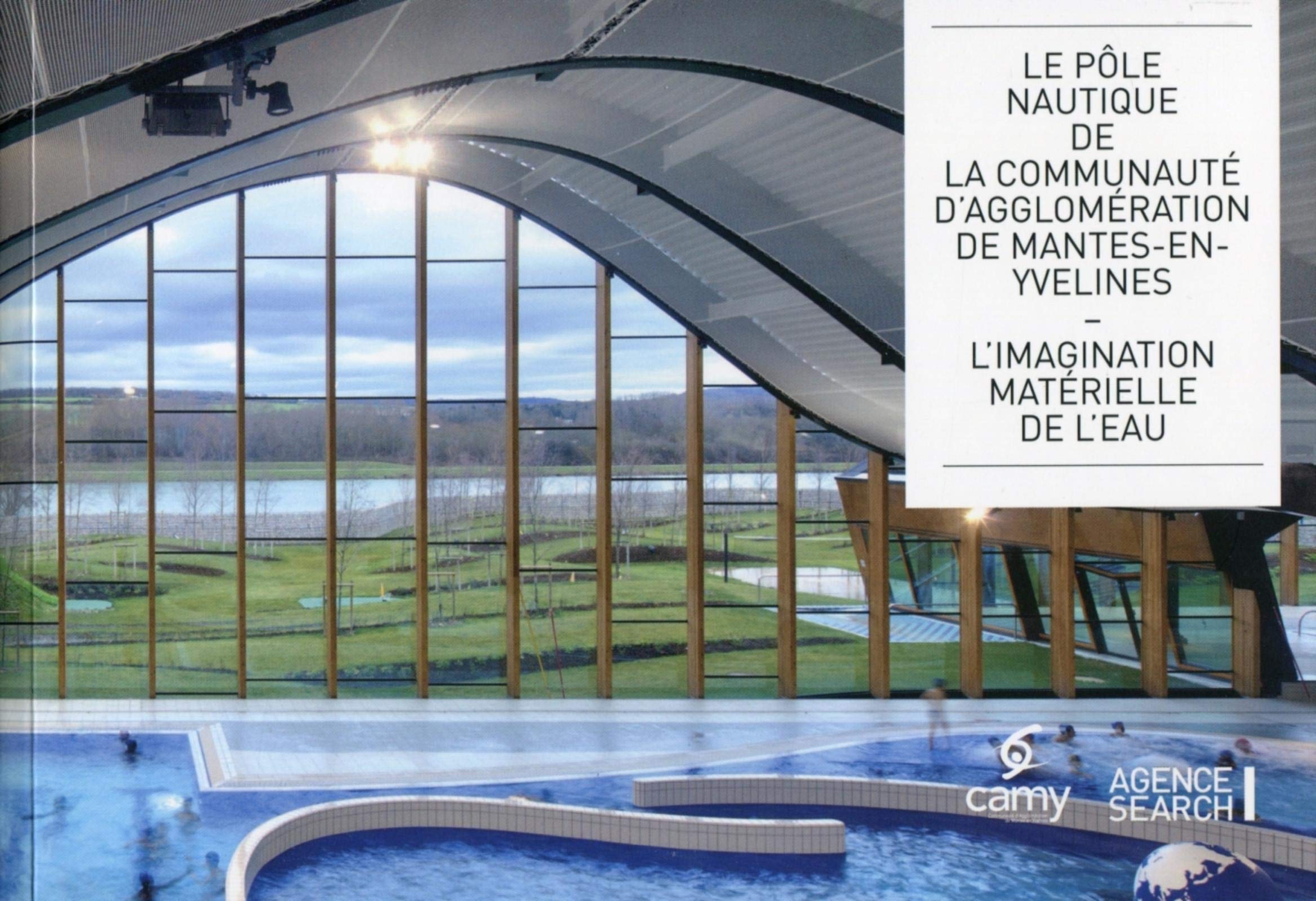 Le pôle nautique de la communauté d'agglomération de Mantes-en-Yvelines. L'imagination matérielle de l'eau. book