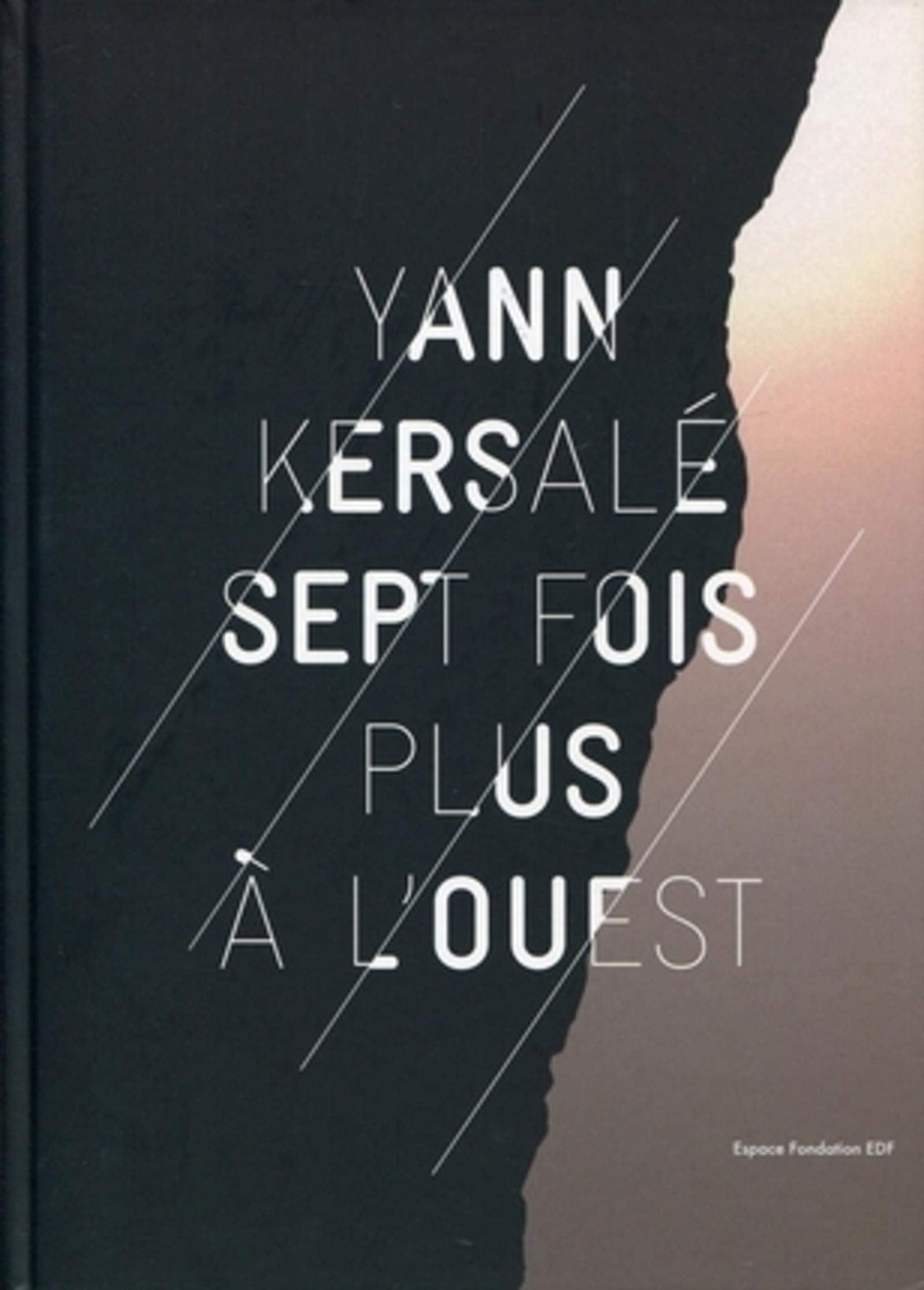 Yann Kersalé : Sept fois plus à l'Ouest book