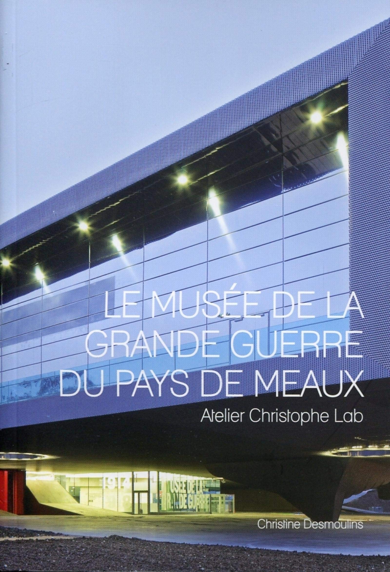 Le musée de la grande guerre du pays de Meaux: Atelier Christophe Lab. book