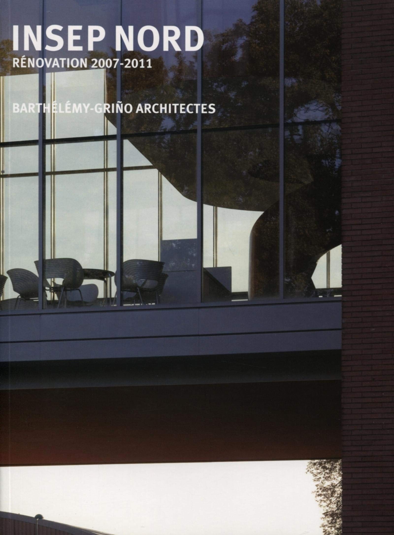 Insep Nord - Rénovation 2007-2011: Barthélémy-Griño architectes. book