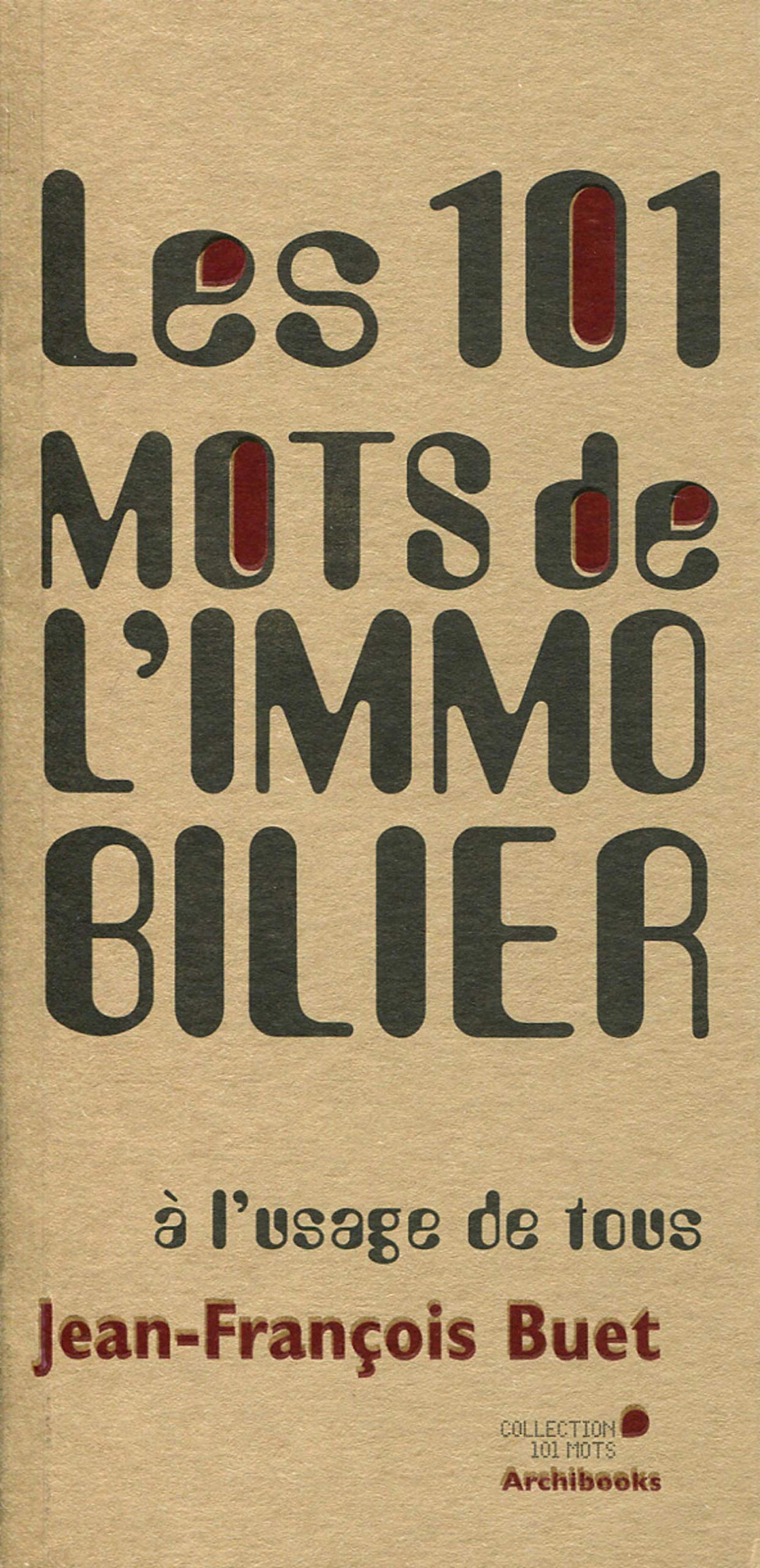 Les 101 mots de l'immobilier à l'usage de tous Leisure, Home & Garden