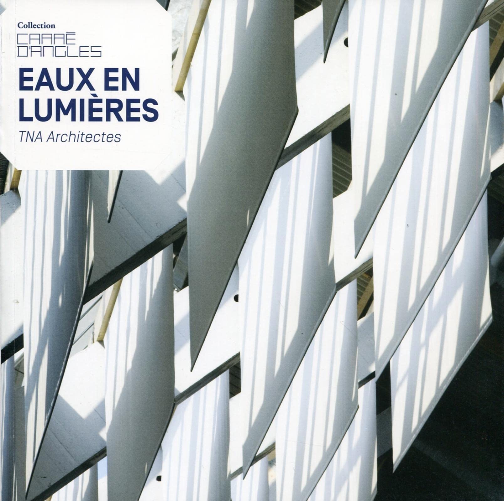 Eaux en lumières : TNA architectes book