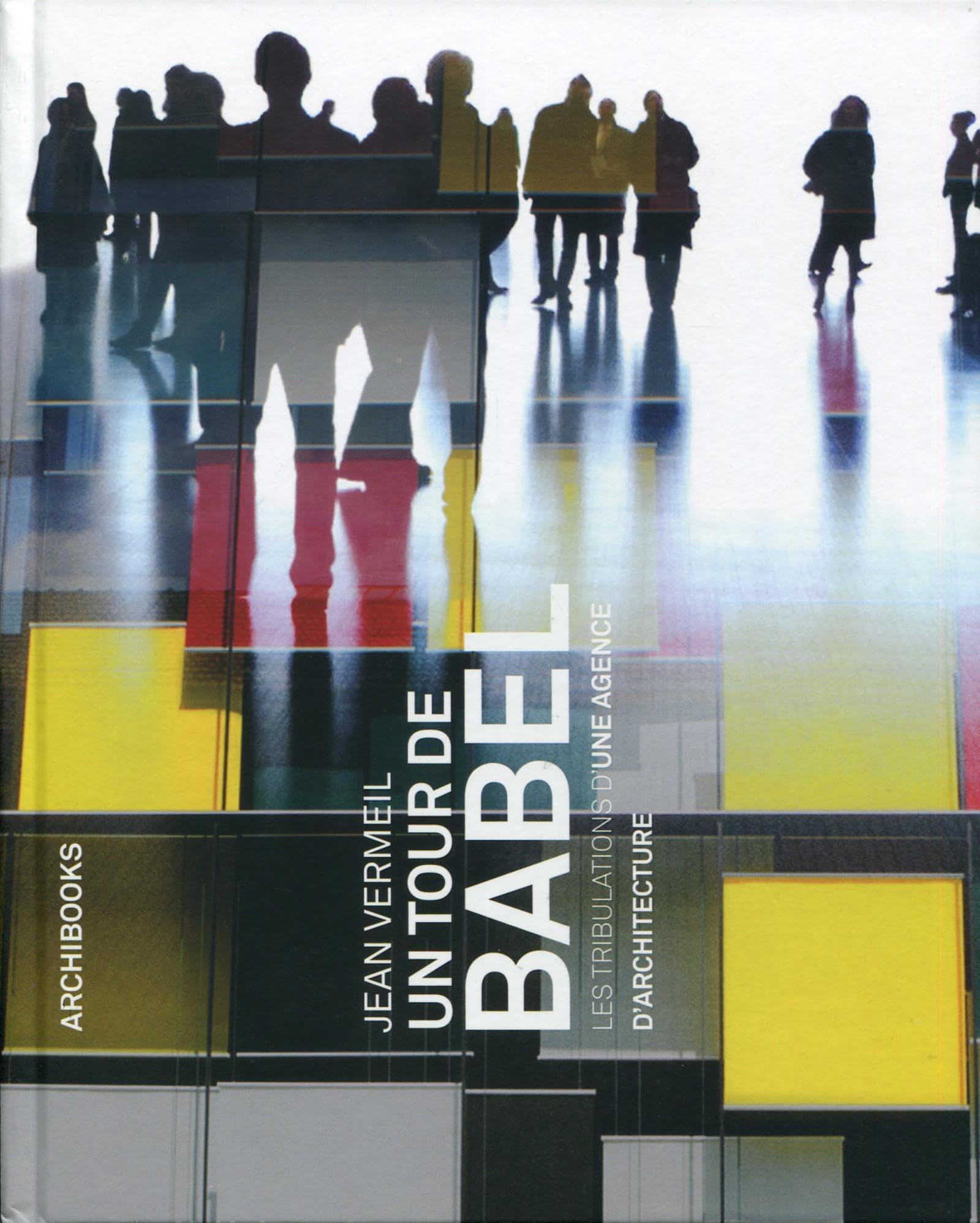 Un tour de Babel : Les tribulations d'une agence d'architecture book