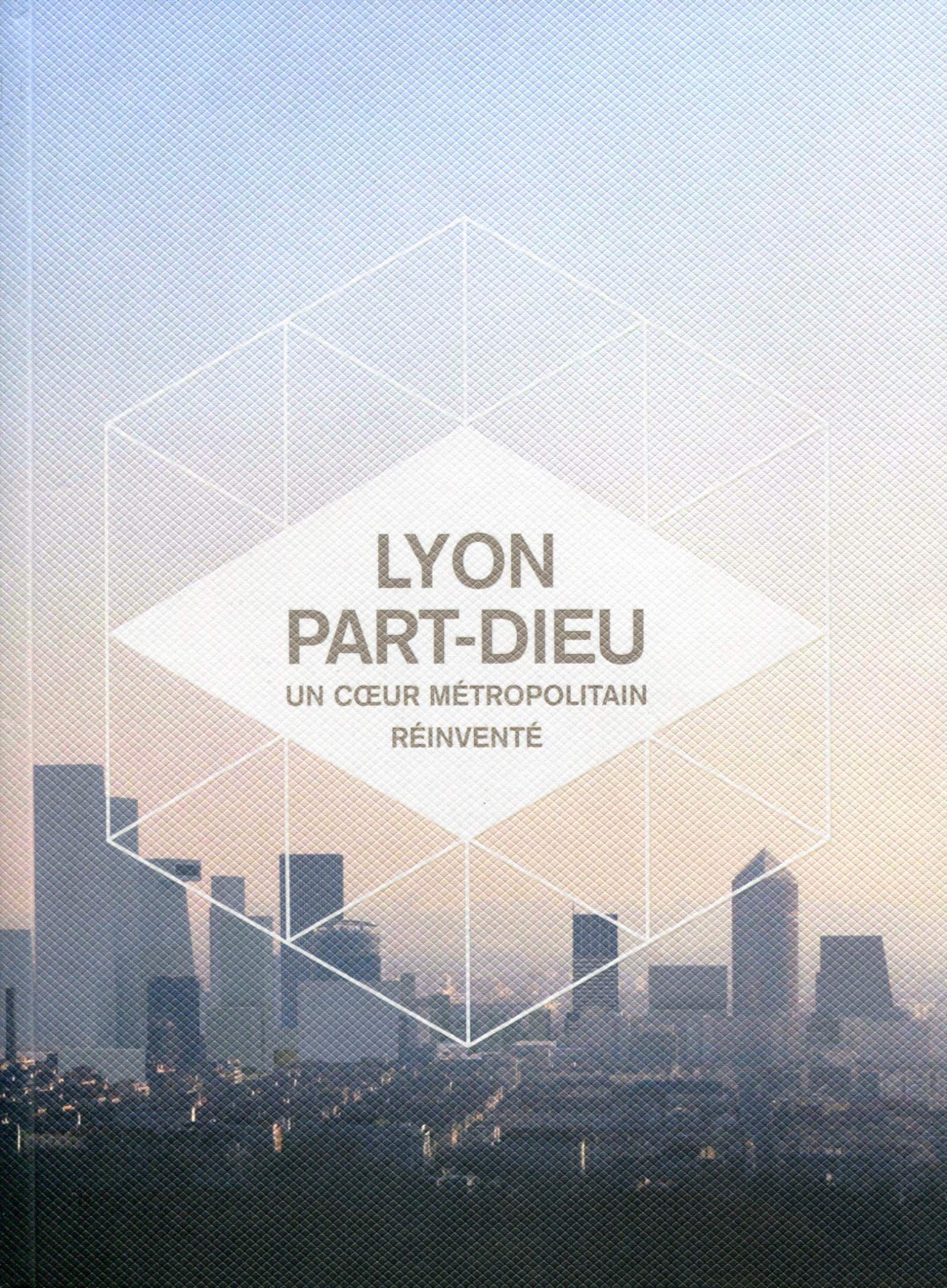 Lyon Part-Dieu, Un coeur métropolitain réinventé book