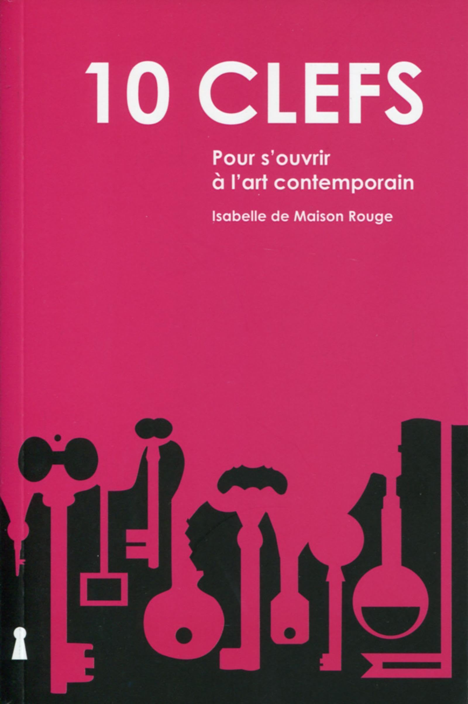 10 clés pour s'ouvrir à l'art contemporain book