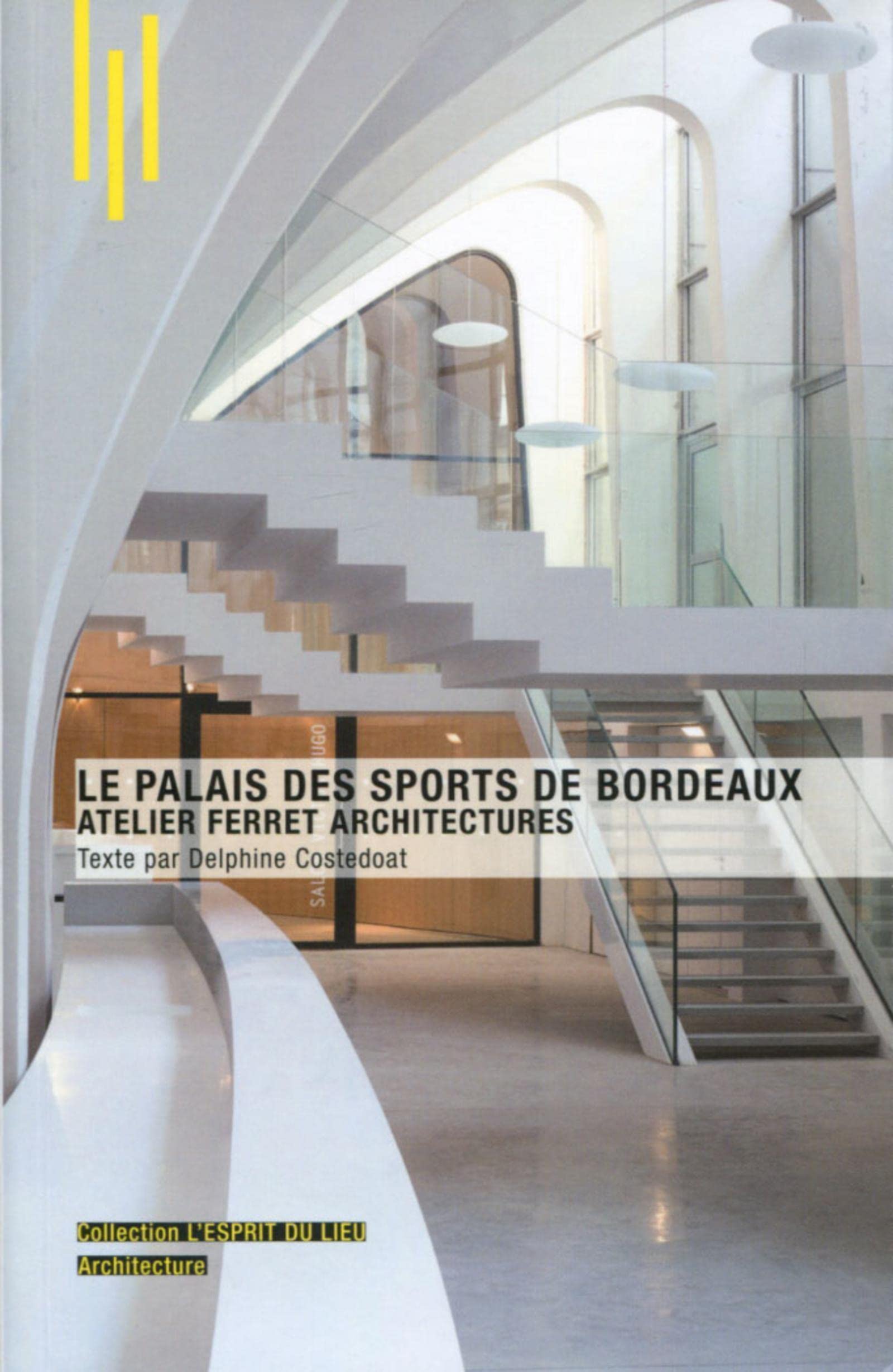 Le palais des sports de Bordeaux: Atelier Ferret architectures. book