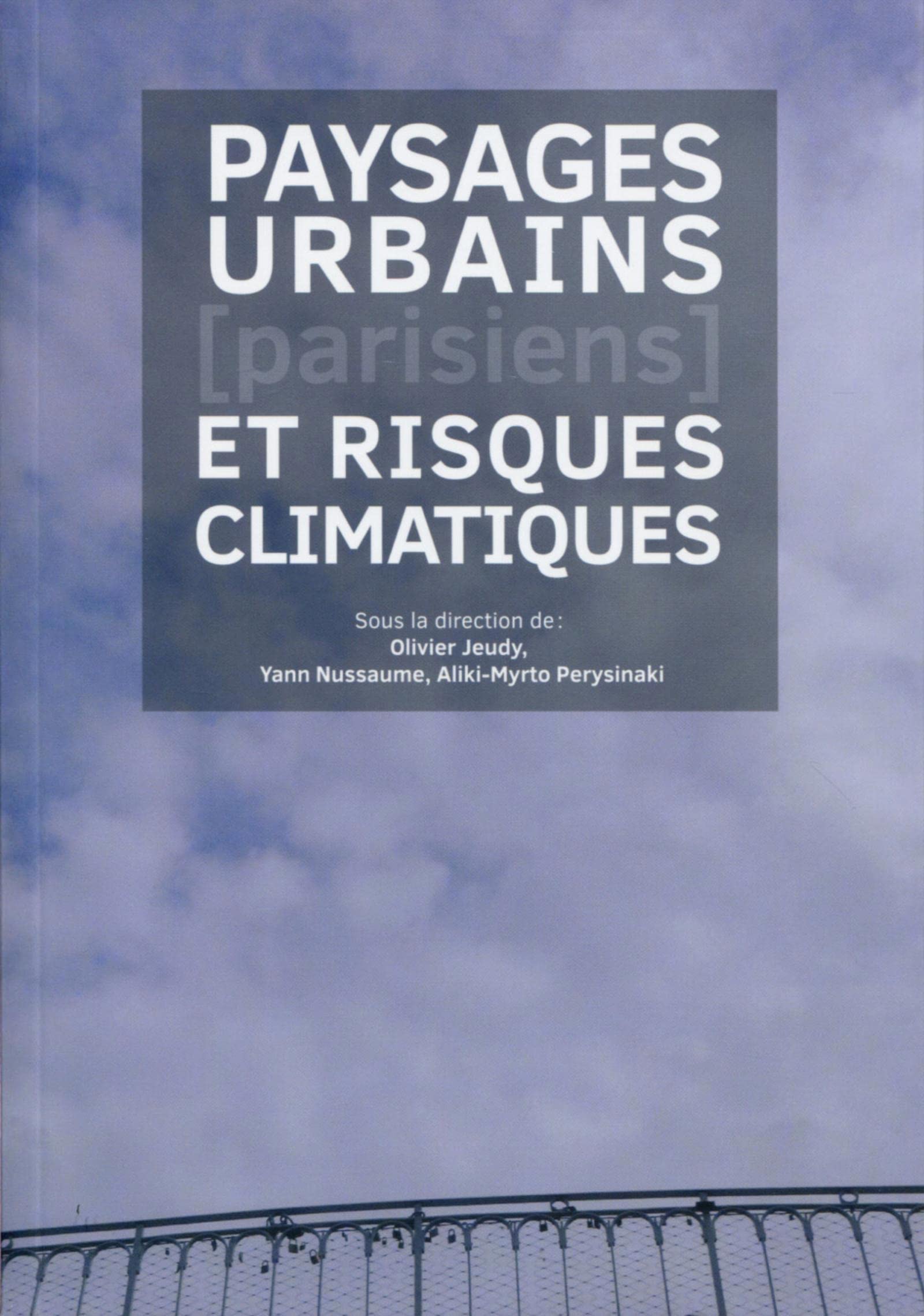Paysages urbains parisiens et risques climatiques: Actes de colloque book