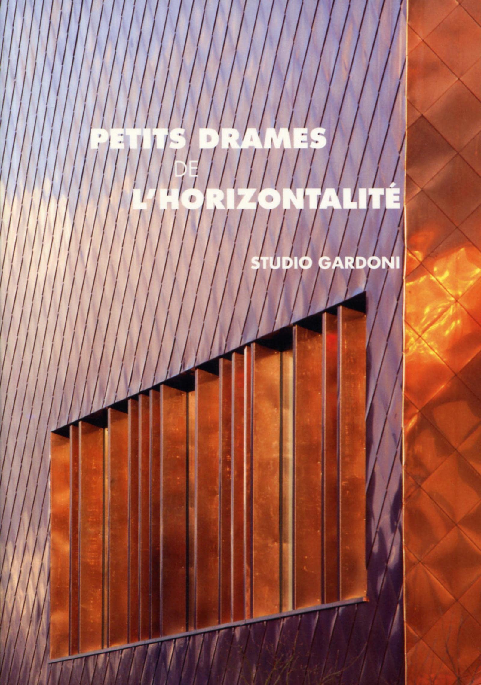 Petit drame de l'horizontalité: D'après les travaux du Studio Gardoni book