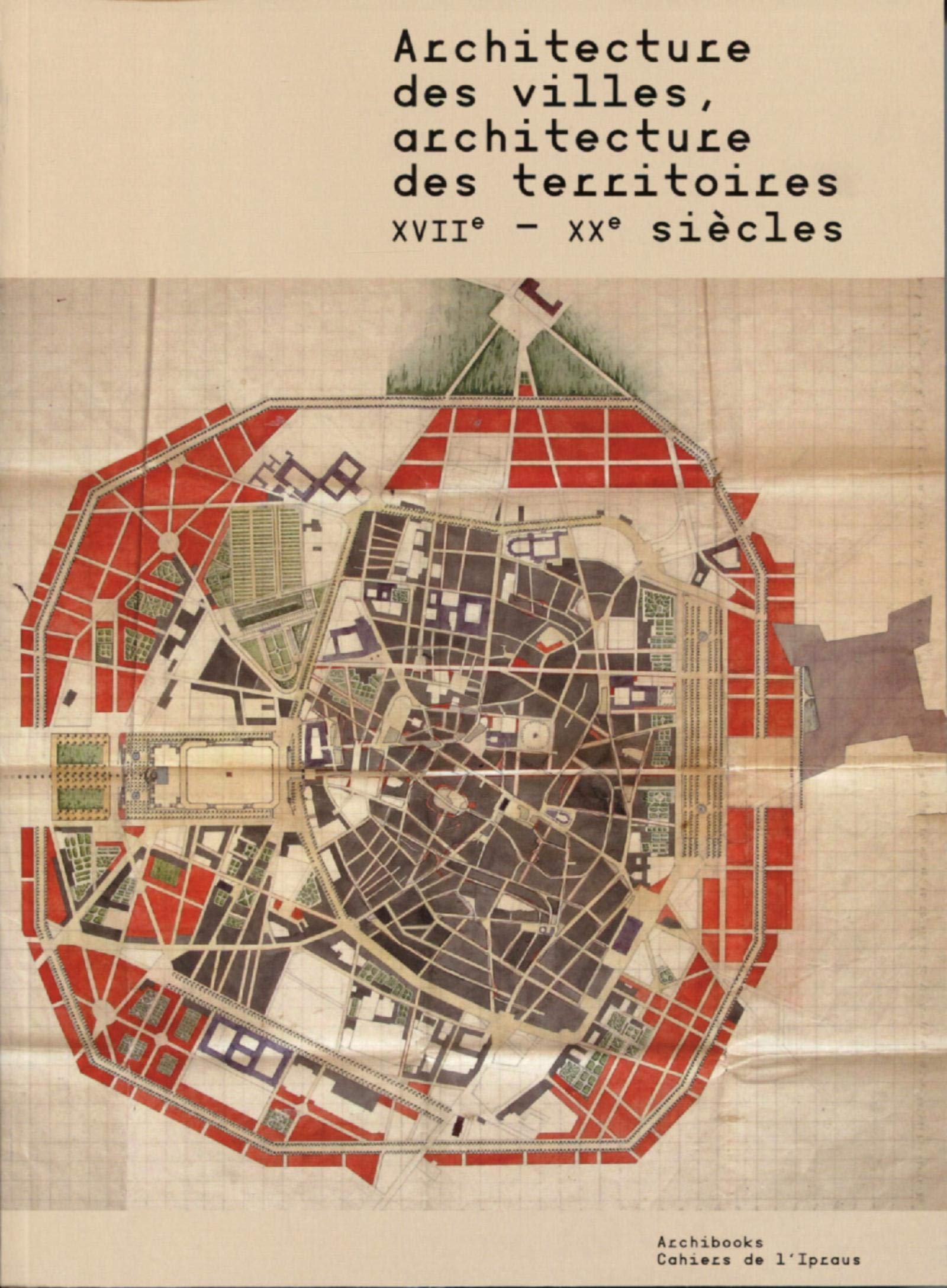 Architecture des villes, architecture des territoires - XVIIe-XXe siècles book