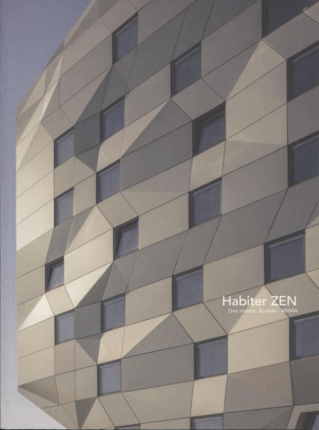 Habiter zen: Une maison durable - ANMA book