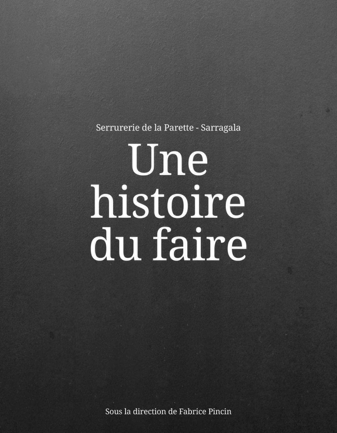 Une histoire du faire: Serrurerie de la Parette book