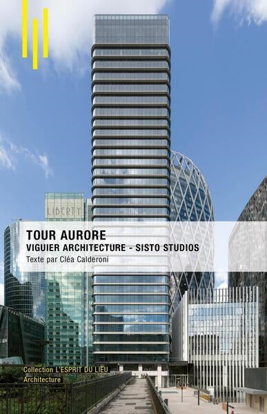 Tour Aurore : Viguier architecture, Sisto studios Architecture