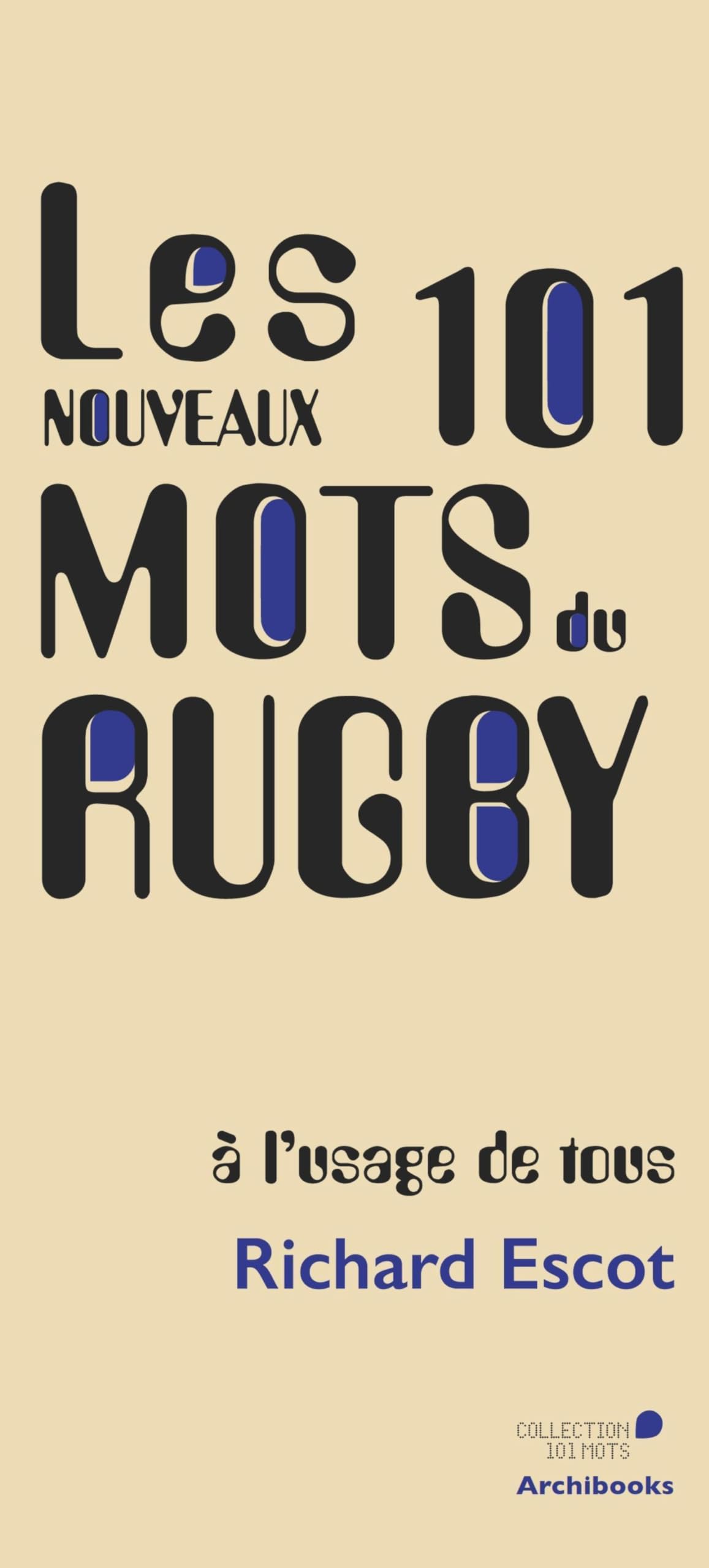 Les nouveaux 101 mots du Rugby, à l'usage de tous Leisure & Fun
