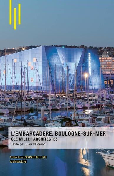 L'Embarcadère, Boulogne-sur-Mer : Clé Millet architectes book