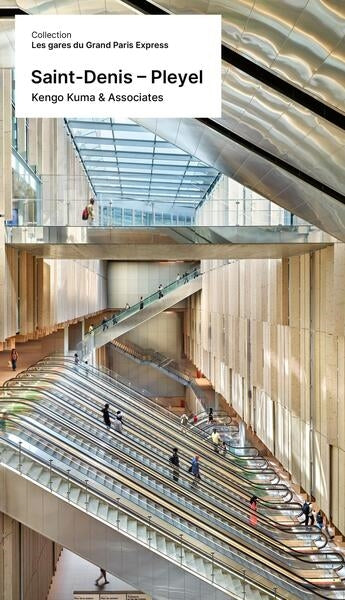 Saint-Denis-Pleyel : Kengo Kuma & Associates book