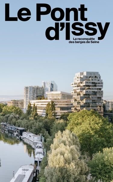 Le pont d'Issy, la reconquête des berges de Seine book