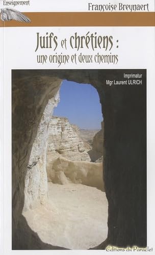 Juifs et chrétiens : une origine et deux chemins book