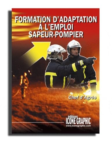 Livre "Formation d'adaptation à l'emploi Sapeur-pompier Chef d'Agrès" book