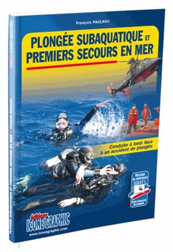 Livre "Plongée subaquatique et premiers secours en mer": Conduite à tenir face à un accident de plongée Non-fiction