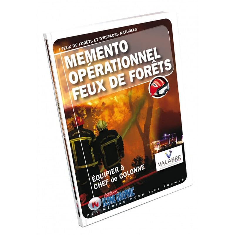 Mémento opérationnel "Feux de forêts - Equipier à Chef de colonne": Mémento Feux de forêts Business, Finance & Career