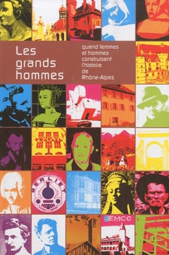 Les grands hommes: Quand femmes et hommes construisent l'histoire de Rhône-Alpes Books