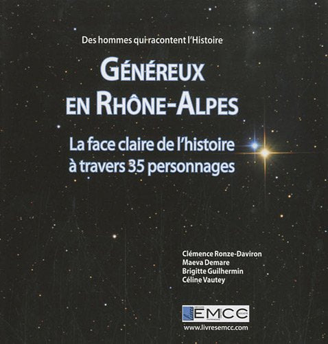 Généreux en Rhône-Alpes: La face claire de l'histoire à travers 35 personnages Books
