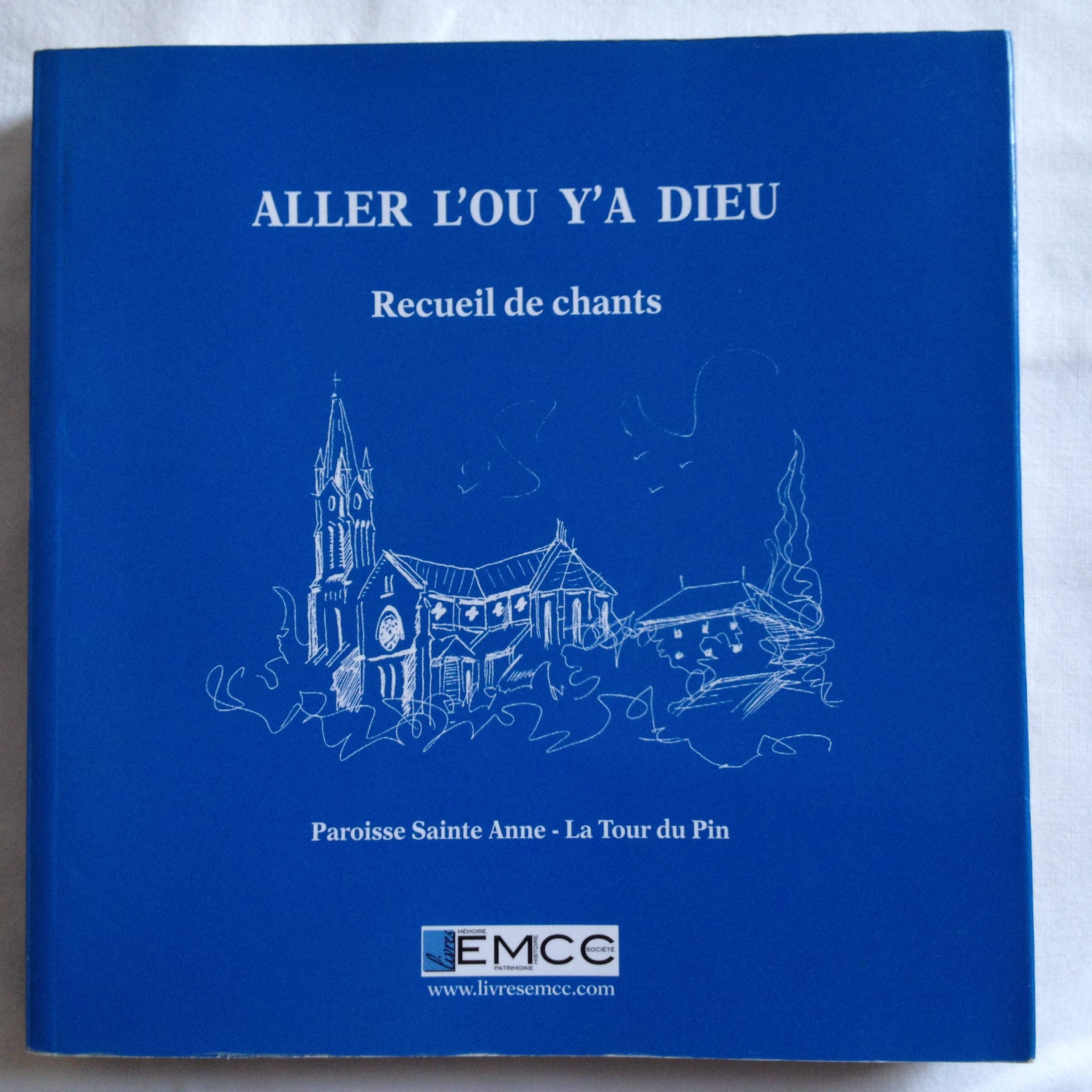 Aller l'ou y'a Dieu. Recueil de chants book