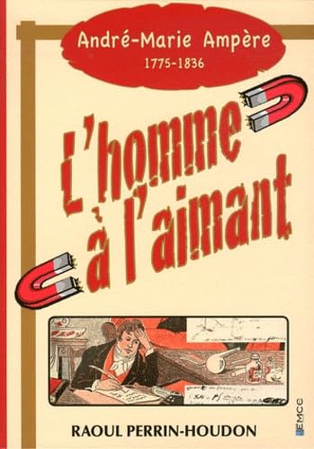 L'homme à l'aimant: André-Marie Ampère 1775-1836 book
