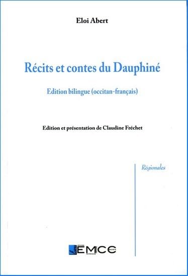 Récits et contes du Dauphiné, Eloi Abert (bilingue): Documents dialectaux de Rhône-Alpes : un regard différent sur la guerre de 1914-1918 Fairy Tales & Legends