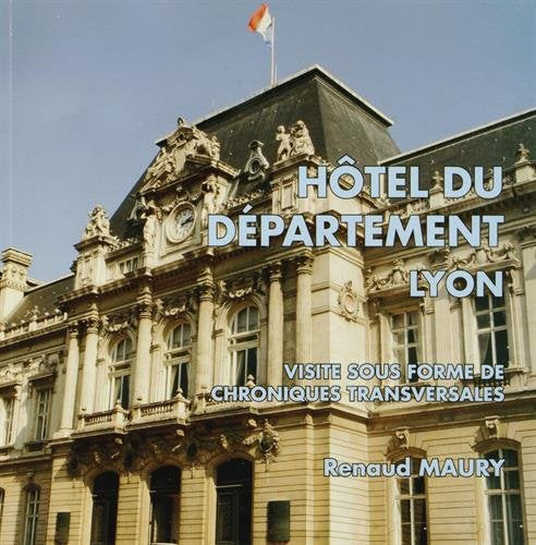 Hôtel du Département Lyon: Visite sous forme de chroniques transversales Books