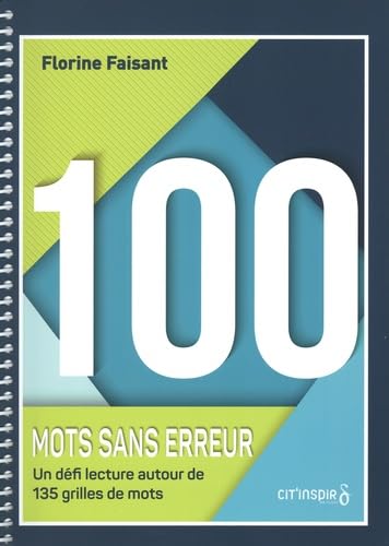 100 mots sans erreur: Un défi lecture autour de 135 grilles de mots Books