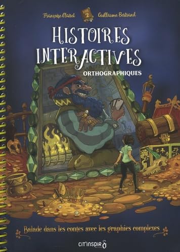 Histoires interactives orthographiques: Tome 2, Ou on eau an ei oi ain et eu book