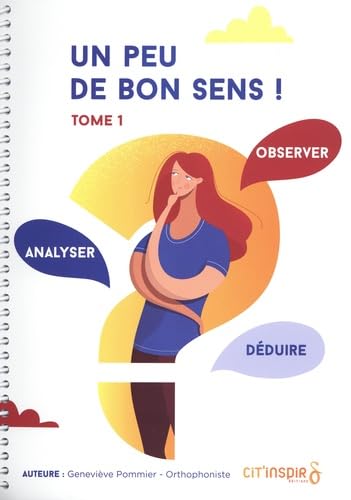 Un peu de bon sens !: Observer - Analyser - Deduire. Tome 1 book