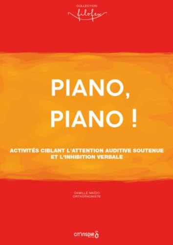 Piano, piano !: Activités ciblant l'attention auditive soutenue et l'inhibition verbale book