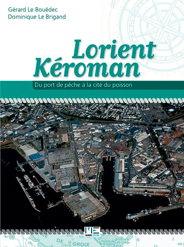Lorient Keroman : du port de pêche à la cité du poisson Historical Fiction