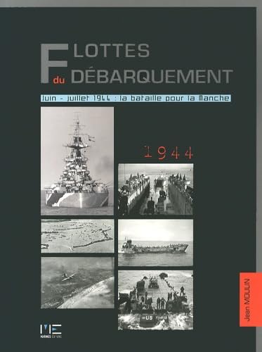 Flottes Du Debarquement 1944: Juin-juillet 1944 : la bataille pour la Manche Leisure, Home & Garden